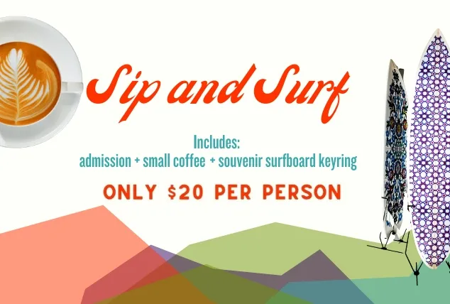 Sip and Surf offer: admission, a small coffee and a souvenir surfboard keyring, $20 per person